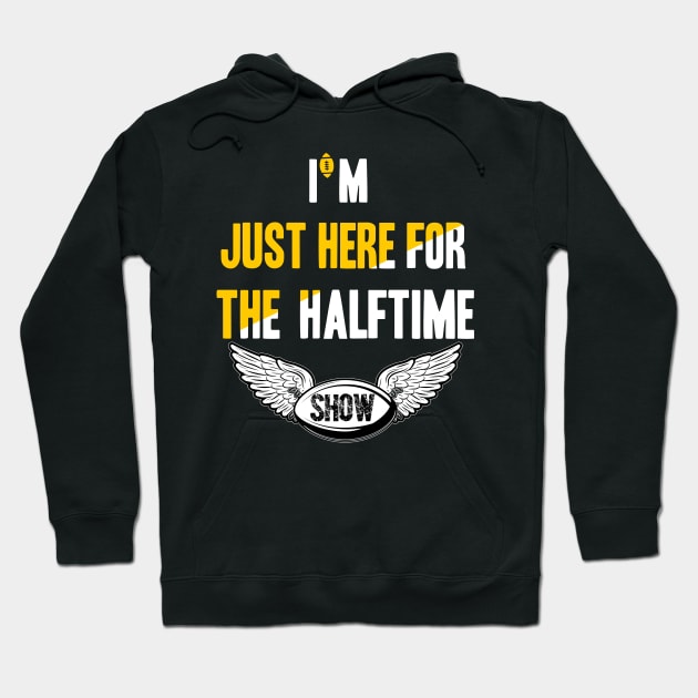 just here for the halftime show Hoodie by NoBreathJustArt